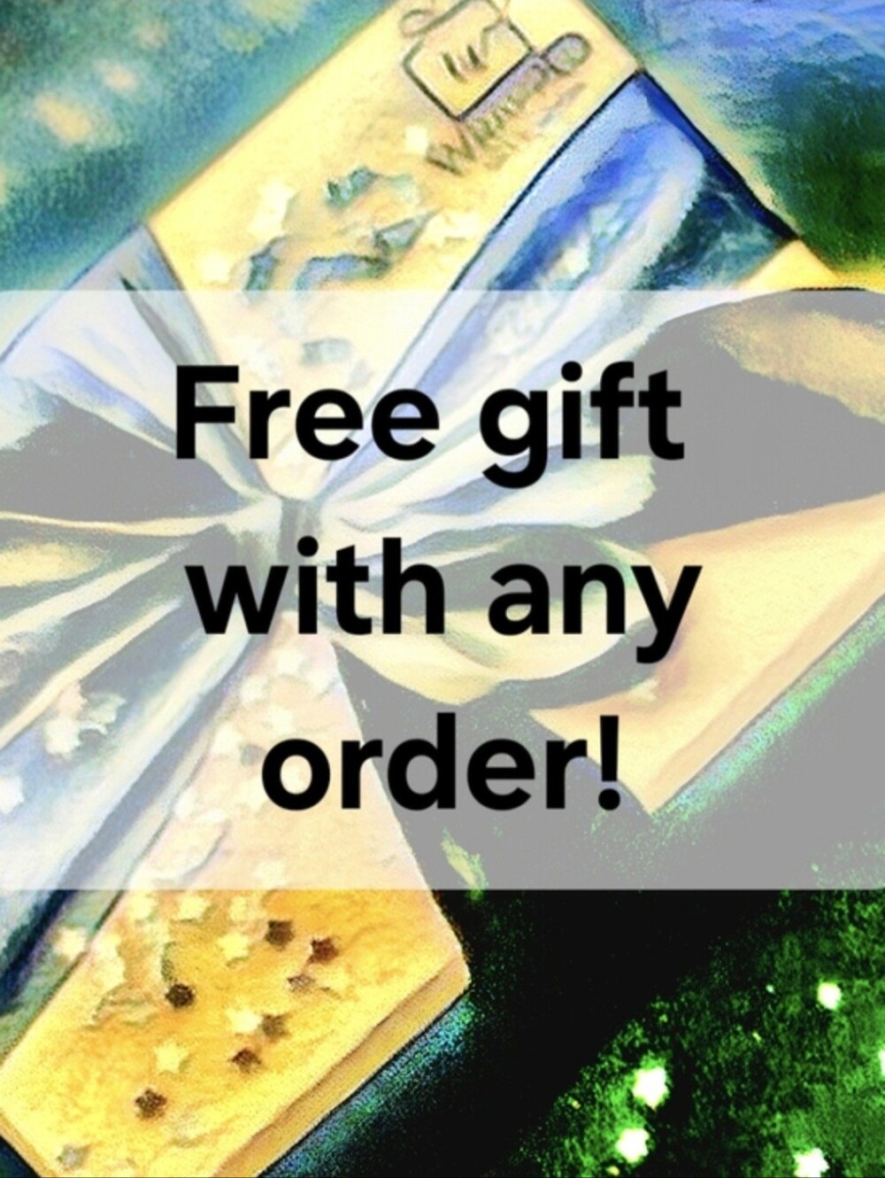 Free gift with any purchase!